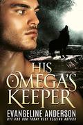 His Omega's Keeper by Reese Dante