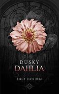 Dusky Dahlia (Nightgarden Saga #5) by Lucy Holden