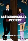Astronomically Imperfect by Tanushka Bhatnagar