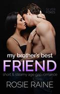 My Brother's Best Friend: Short & Steamy Age Gap Romance (Silver Foxes #4) by Rosie Raine