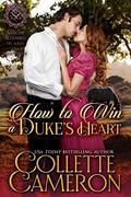 How to Win a Duke's Heart by Collette Cameron