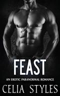FEAST: A Paranormal Shapeshifter Romance by Celia Styles