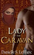 Lady of the Caravan (Ancient Egyptian Romances #4) by Danielle S. LeBlanc