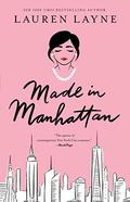 Made in Manhattan by Lauren Layne