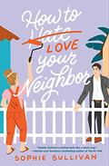 How to Love Your Neighbor (Jansen Brothers #2) by Sophie Sullivan