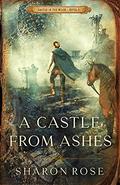 A Castle from Ashes (Castle in the Wilde #3) by Sharon Rose