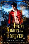 Twelve Nights to Forever by Verika Sloane