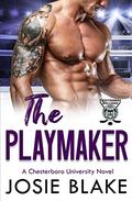 The Playmaker (Chesterboro University #3) by Josie Blake