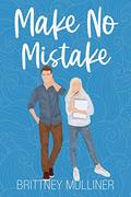 Make No Mistake (No Regrets #3) by Brittney Mulliner