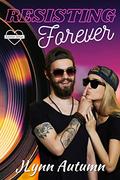 Resisting Forever by JLynn Autumn
