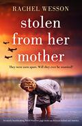 Stolen from Her Mother: An utterly heartbreaking World War Two page-turner set between Ireland and America by Rachel Wesson