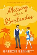 Messing With The Bartender (Maid In Miami #3) by Breezie Bennett