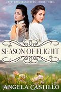 Season of Flight (Westward Wanderers #3) by Angela Castillo