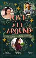 Love is All Around: An Alta Holiday Anthology (The Aritzes #2) by Bianca Mori
