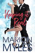 Keeping It Real: An Enemies-to-lovers, fake relationship romantic comedy (Rich In Love #2) by Marion Myles