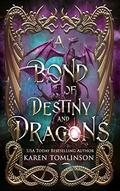 A Bond of Destiny and Dragons (The Goddess and the Guardians #0) by Karen Tomlinson