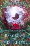 Baby Bows and Mistletoe: A Dark King Continuation  (The Dark Kings) by Jovee Winters