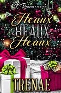 Heaux Heaux Heaux: A Christmas Novella by Trenae'