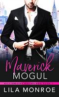 Maverick Mogul by Lila Monroe