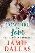 Cowgirl in Love (The Hartman Brothers #3) by Jamie Dallas