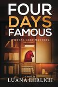 Four Days Famous (Mylas Grey Mystery #4) by Luana Ehrlich