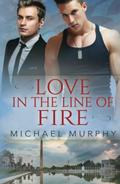 Love in the Line of Fire by Michael Murphy
