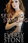 Serving Sterling (Sold to Sterling #2) by Everly Stone