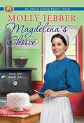 Magdelena's Choice (The Amish Charm Bakery #5) by Molly Jebber