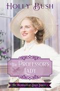 The Professor's Lady (The Thompsons of Locust Street #3) by Holly Bush