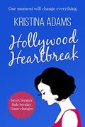 Hollywood Heartbreak (Hollywood Gossip #5) by Kristina Adams