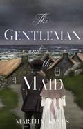 The Gentleman and the Maid by Martha Keyes