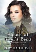 House at River's Bend by Ruby Jean Jensen
