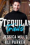 Tequila Trails by Jessica Mills