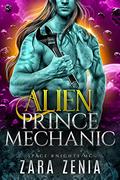 Alien Prince Mechanic (Space Knights MC #2) by Zara Zenia