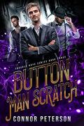 Button Man Scratch (Trouble Boys #3) by Connor Peterson