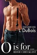 O is for... (BDSM Checklist #15) by L. DuBois