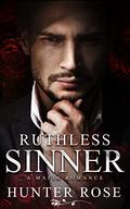 Ruthless Sinner: A Mafia Romance (Reign of Anarchy #2) by Hunter Rose
