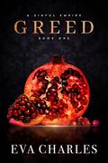 Greed (Sinful Empire #1) by Eva Charles