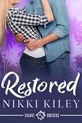 Restored: A Second Chance Romance (Chance Brothers #2) by Nikki Kiley