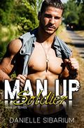 Man Up Soldier by Danielle Sibarium