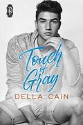 Touch of Gray by Della Cain