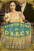 Back in Time for Darcy: A Pride & Prejudice Time Travel Romance by Clara Winfield