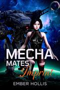 Imprint (Mecha Mates #1) by Ember Hollis