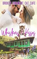 Whiskers and Kisses (Broken Ornament Cat Cafe #3) by Clara Bliss