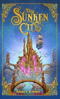 The Sunken City by Emma V. R. Noyes