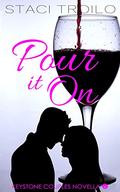Pour It On  (Keystone Couples) by Staci Troilo