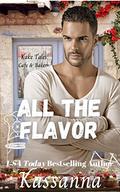 All The Flavor (Kake Tales #1) by Kassanna