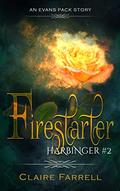 Firestarter: Harbinger #2 by Claire Farrell