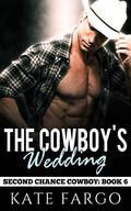 The Cowboy's Wedding: Steamy Small Town Age-Gap Romance (Second Chance Cowboy #6) by Kate Fargo