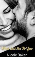 What Led Me To You by Nicole Baker